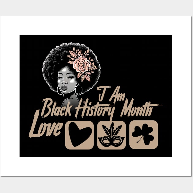 I Am Black History Month whe love valantine day  St Patricks and mardi gras Wall Art by click2print